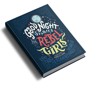 Good Night Stories for Rebel Girls