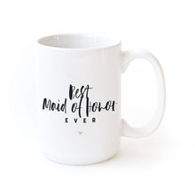 Load image into Gallery viewer, Best Maid of Honor Ever Coffee Mug