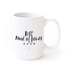 Best Maid of Honor Ever Coffee Mug