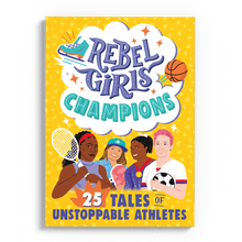 Load image into Gallery viewer, Rebel Girls Champions: 25 Tales of Unstoppable Athletes