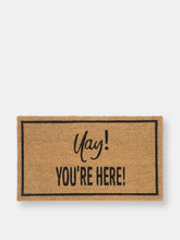Load image into Gallery viewer, &quot;Yay! You&#39;Re Here&quot; Doormat