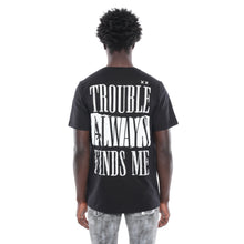 Load image into Gallery viewer, Short Sleeve Crew Neck Tee &quot;Trouble Finds Me&quot;