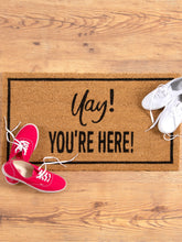 Load image into Gallery viewer, &quot;Yay! You&#39;Re Here&quot; Doormat
